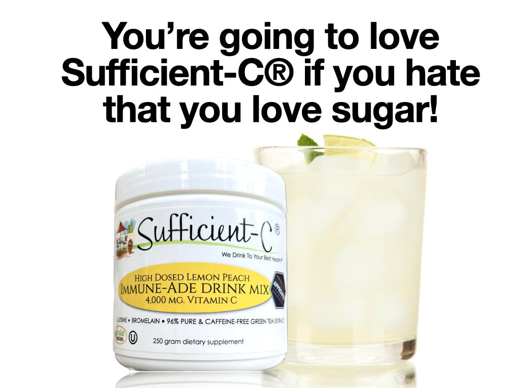 FYI: Sugar impedes Vitamin C Absorption!