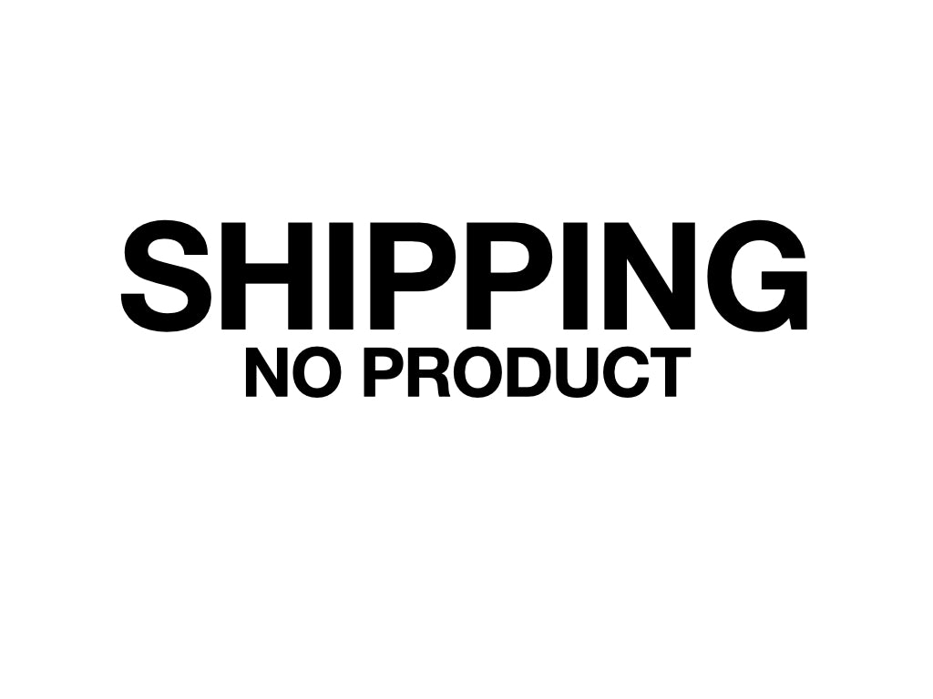 SHIPPING / NO PRODUCT